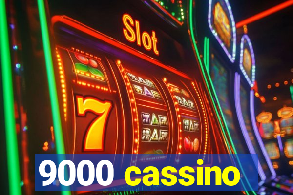 9000 cassino